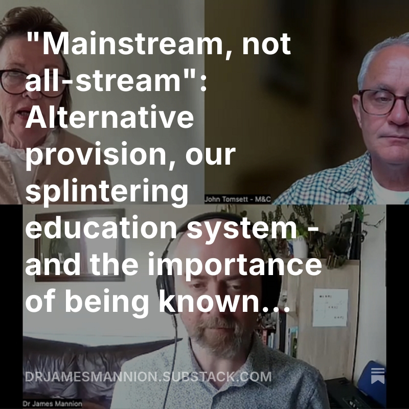 Rethinking Education (@rethinking_ed) on Twitter photo "Mainstream, not all-stream": Alternative provision, our splintering education system - and the importance of being known...
A conversation with <a href="/MaryMyatt/">Mary Myatt</a> and <a href="/johntomsett/">John Tomsett</a> about their fascinating book 'Alternative Provision Huh'
drjamesmannion.substack.com/p/mainstream-n… "Mainstream, not all-stream": Alternative provision, our splintering education system - and the importance of being known...
A conversation with <a href="/MaryMyatt/">Mary Myatt</a> and <a href="/johntomsett/">John Tomsett</a> about their fascinating book 'Alternative Provision Huh'
drjamesmannion.substack.com/p/mainstream-n…