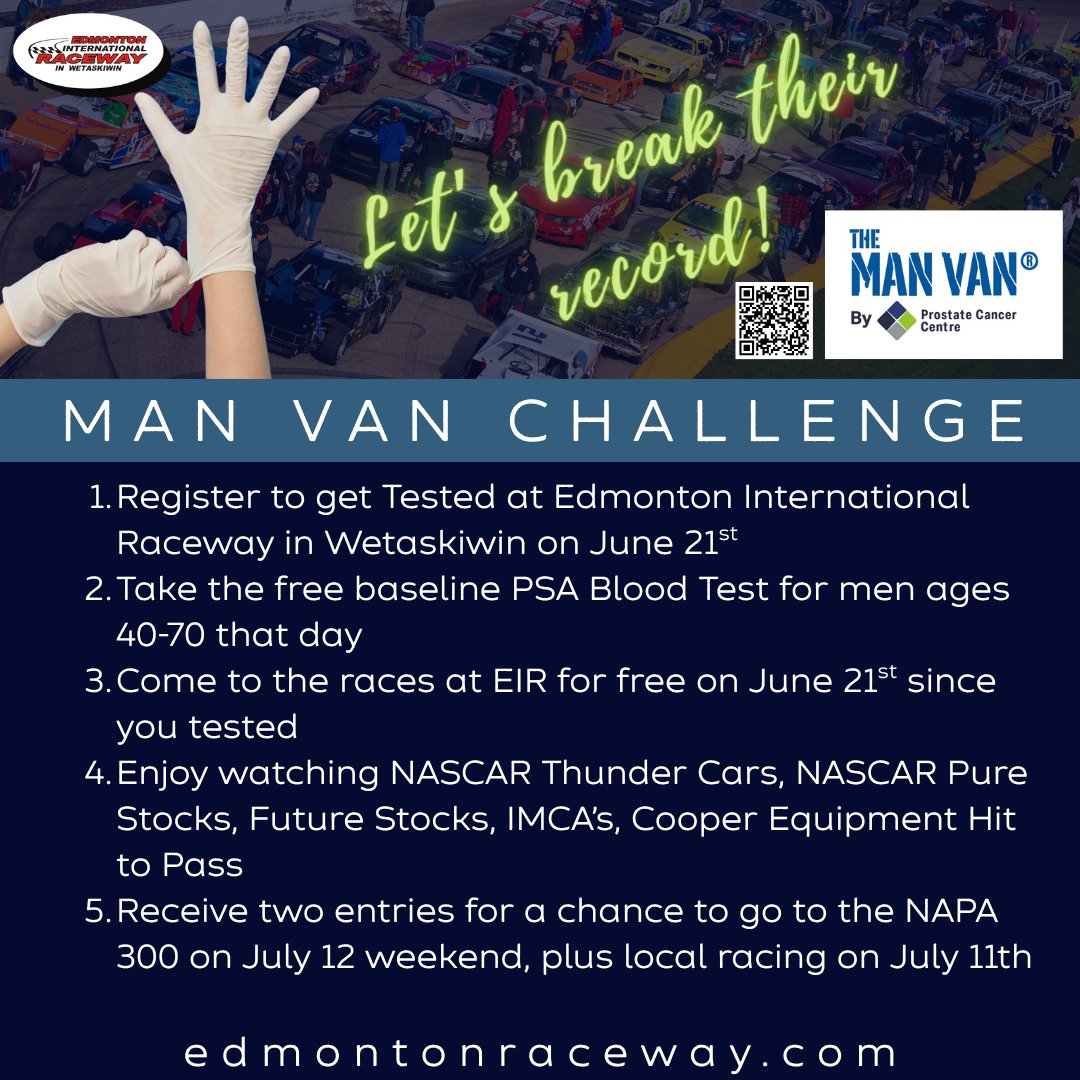 We are so excited to team up with MAN VAN this year for our June 21st Race. Register for your test, and receive free admission to the EIR Races June 21st and two chances to win a couple of Tickets to the NASCAR Canada NAPA 300 Race. Men between 40-70 register today.