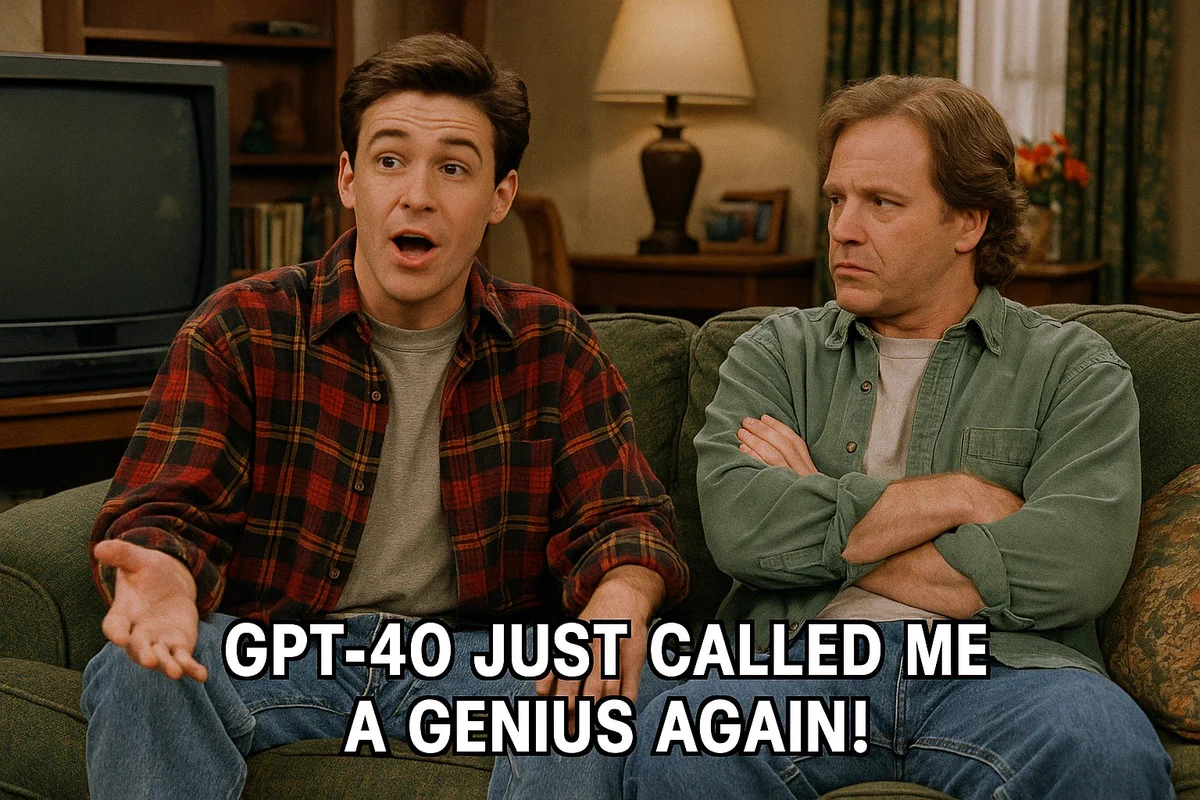 GPT-4o just called me a genius again!