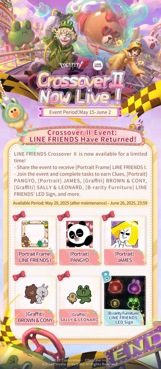 GameIdentityV's tweet image. Dear Visitors,
Let's check out the announcement of the Identity V ｜ LINE FRIENDS Crossover.
On May 15, the Crossover Ⅰ Online!
Our friends BROWN and CONY will visit the Manor!
On May 29, Crossover Ⅱ will be available.
New friends LEONARD and SALLY will also be here!
Say hello…