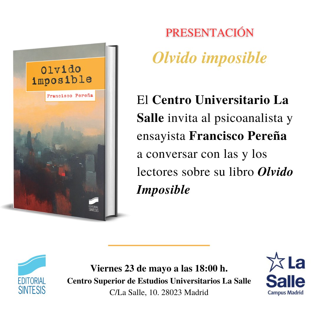 Editorial Síntesis (@edsintesis) on Twitter photo ⏰ RECUERDA, hoy viernes 23 de mayo, <a href="/LaSalleMAD/">La Salle Campus MAD</a>, invita al psicoanalista y ensayista Francisco Pereña a conversar con las y los lectores sobre su último libro, "Olvido Imposible".
sintesis.com/noticias/prese…
#psicología #filosofía #editorialsintesis #LaSalle ⏰ RECUERDA, hoy viernes 23 de mayo, <a href="/LaSalleMAD/">La Salle Campus MAD</a>, invita al psicoanalista y ensayista Francisco Pereña a conversar con las y los lectores sobre su último libro, "Olvido Imposible".
sintesis.com/noticias/prese…
#psicología #filosofía #editorialsintesis #LaSalle