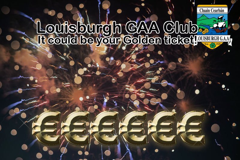 Play Online: lottoraiser.ie/LouisburghGAA/
Monday, 2nd June the Jackpot will be: € 2,550
Thank you very much for your continued support, without you, the day to day running of your club would be an impossible task. Please Share.!