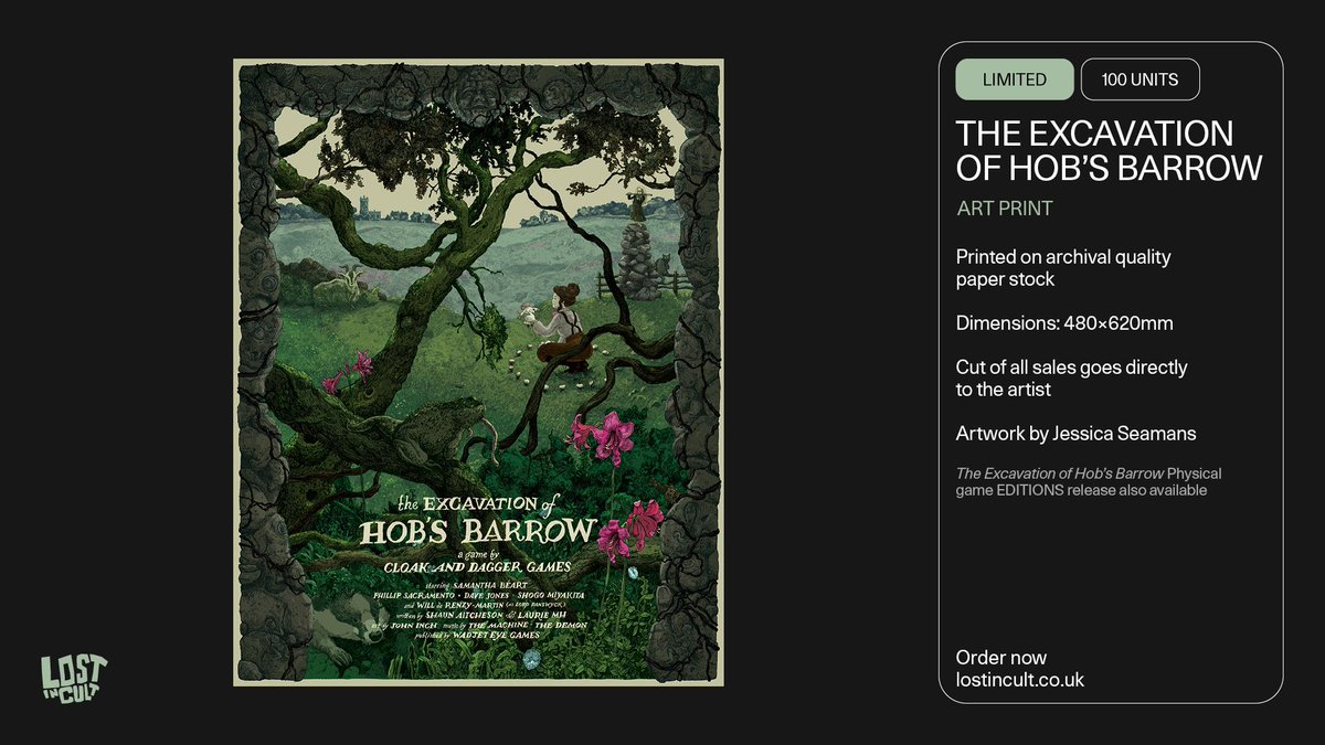 With art from Jessica Seamans, our Excavation of Hob's Barrow poster echoes film prints, featuring the games' titles and credits overlaying the artwork.

30% of print profits go to their prestigious artists, ensuring they are paid fairly for their time.

lostincult.co.uk/editions