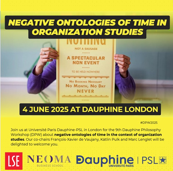 Orga_as_Time's tweet photo. 💡 Are you interested in time and temporality in the context of organization studies? ⚡ Don't miss this 9th Dauphine Philosophy Workshop about negative ontologies of time in OS! #nonevents, #incompleteness #frustration #lack #absence #nothingness #emptiness #voids #DPW2025 https://t.co/b2lTVoXPjc