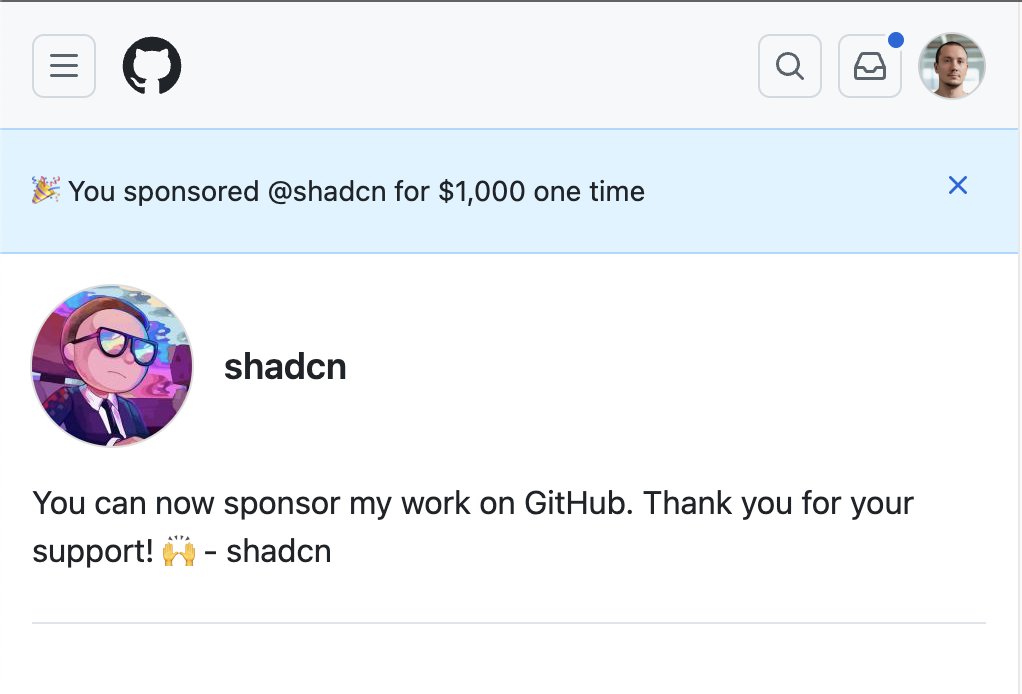 Support your favorite open source projects if you can. <a href="/shadcn/">shadcn</a> has completely changed how I build web apps today - happy to give something back whenever possible.