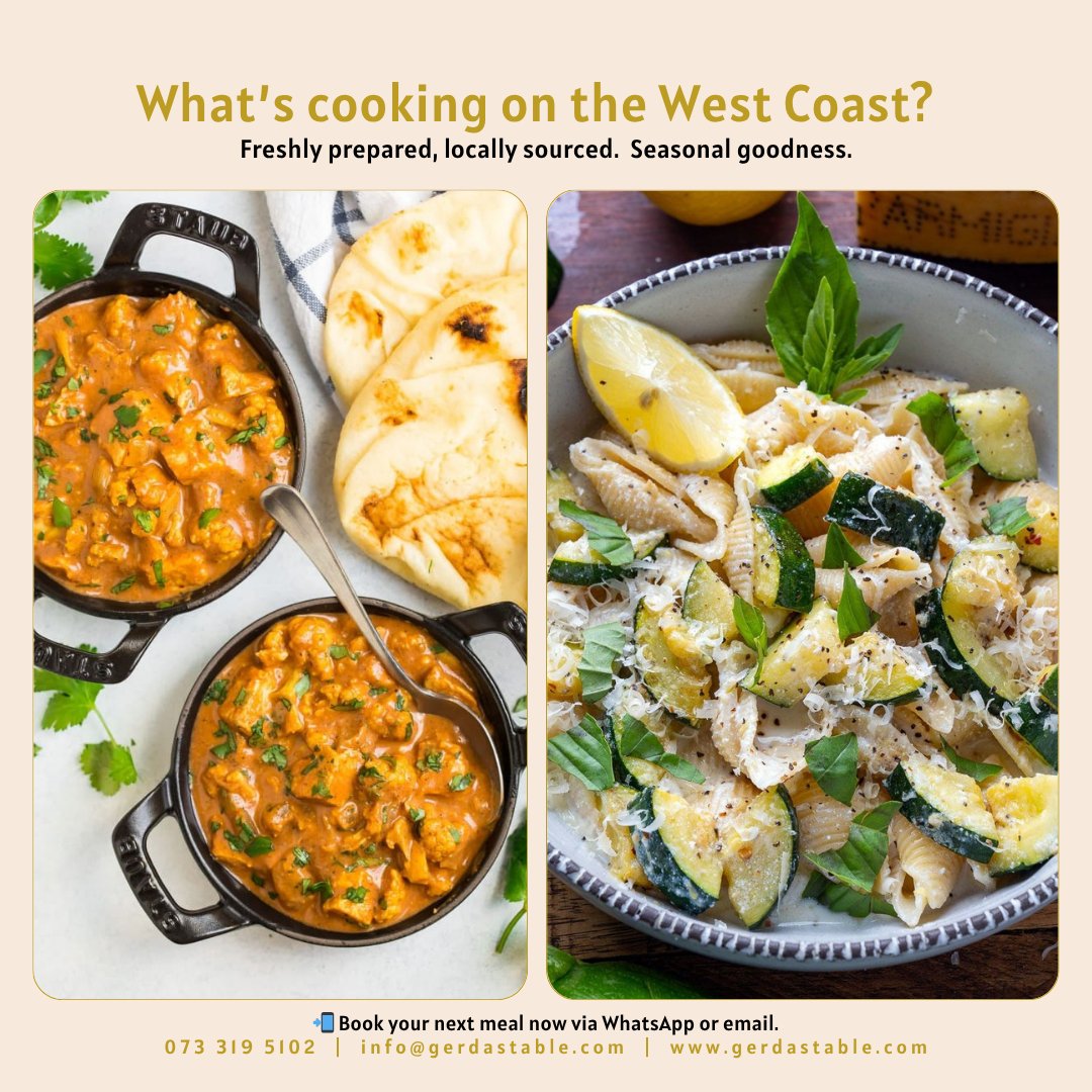 What's cooking on the West Coast?
This season, try our creamy tomato butter chicken with warm naan or zesty lemon &amp; courgette pasta tossed in herbs and parmesan. At Gerda’s Table, we serve simple, soulful, seasonal dishes made with love. 
Ready to taste? Book 📞 073 319 5102 📧