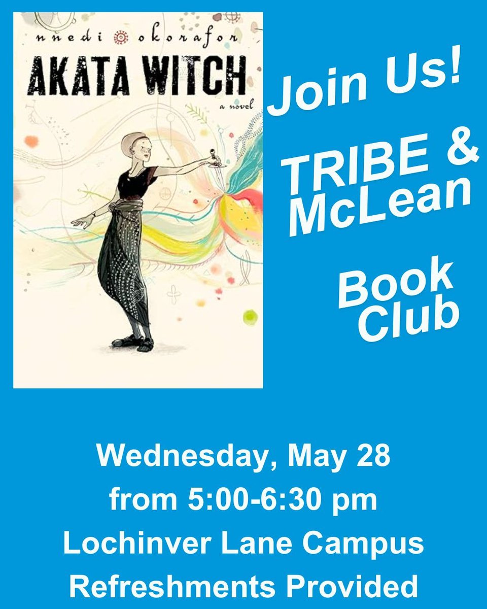 Tomorrow! 
TRIBExMcLean Book Club will be reading Akata Witch by Nnedi Okorafor.  All parents and grades 9-12 students welcome!