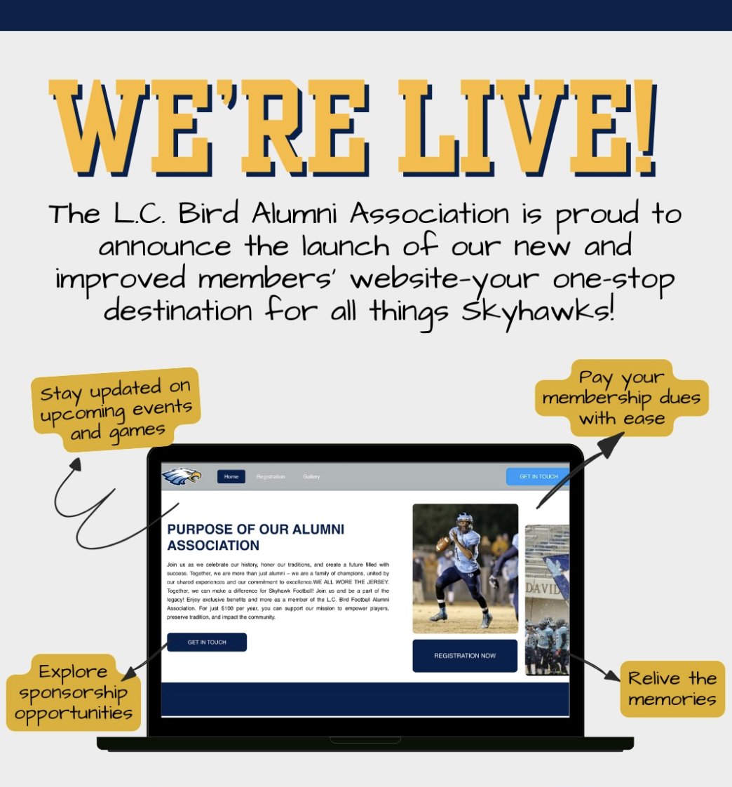 The L.C. Bird Football Alumni Association is proud to announce the launch of our new and improved members’ website — your one-stop destination for all things Skyhawks! 
-Pay your membership dues with ease 
-Stay updated on upcoming events.   
Visit Today:  lcbfootballalumni.com