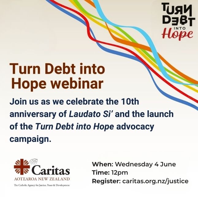 One week left to join our webinar! ❤️

Celebrate 10 years of Laudato Si’ and join our webinar: Turn Debt into Hope 

🗓️ When: Wednesday, 4 June at 12 PM NZST 
🎙️ Hear from: Community advocates from Fiji, Tonga, and NZ. 
 
🔗 Register now:  
us02web.zoom.us/meeting/regist…