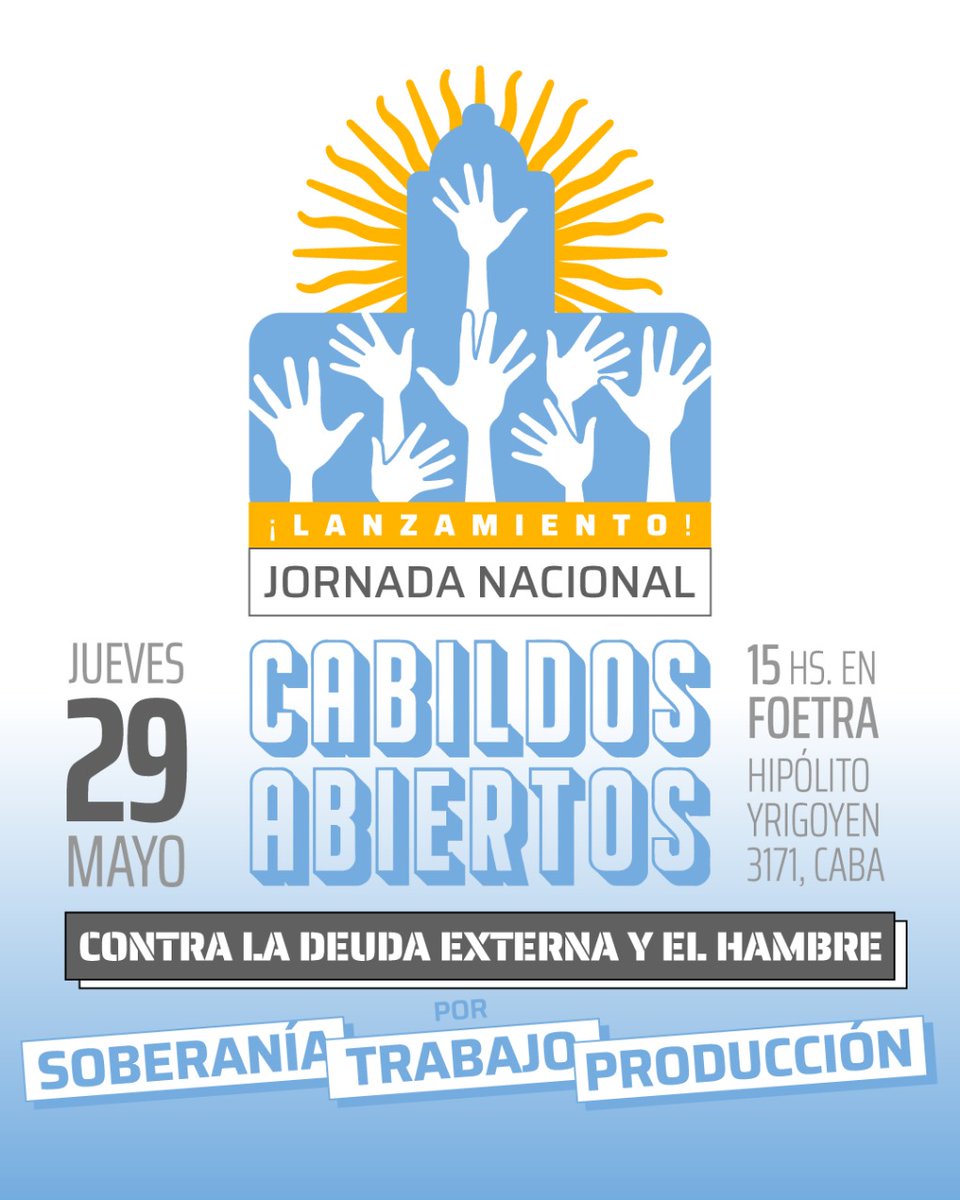 Este 29 de mayo, nos encontramos en los Cabildos Abiertos.

Nos unimos contra el hambre y la entrega, y alzamos la voz por soberanía, trabajo y producción

#CabildosAbiertos #Soberanía #Trabajo #Producción #DeudaExterna #HambreNo