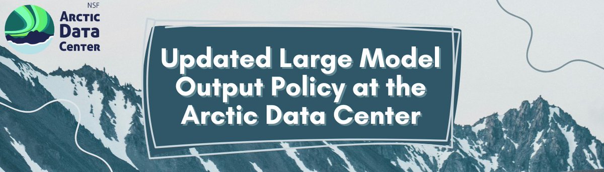 🔍❄️ Working with a large (~&gt;0.5 TB) model and interested in submitting your data to the Arctic Data Center? Take a look at our updated Large Model Output Policy on our blog for more information on our process: arcticdata.io/all/news/2025/…