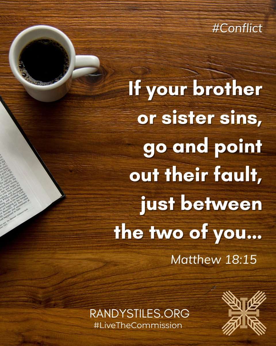 randywstiles's tweet image. “If your brother or sister sins, go and point out their fault, just between the two of you…” ~ Matthew 18:15 

#Matthew18 #ConflictResolution #LivingTheCommission #LiveTheCommission #StilesMinistries #Mentoring #Discipleship