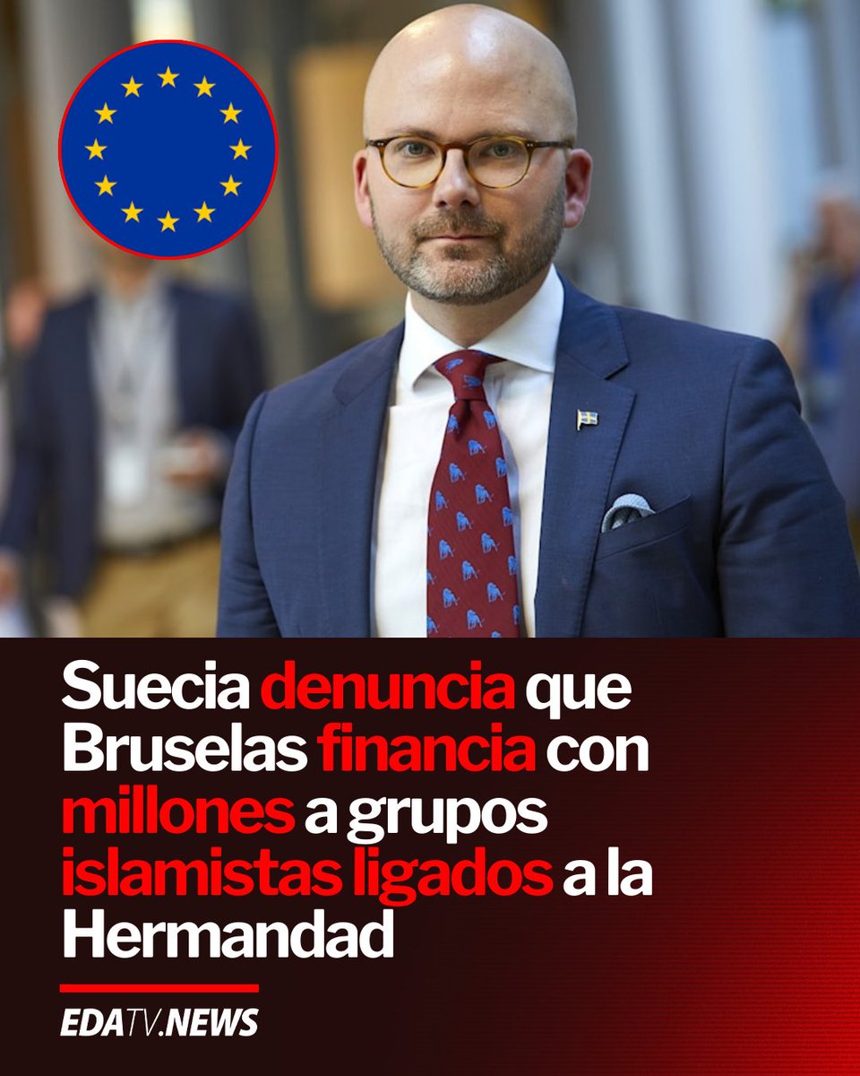 🇸🇪🇪🇺 | Suecia denuncia que Bruselas financia con millones a grupos islamistas ligados a la Hermandad Musulmana, como Islamic Relief y Femyso.