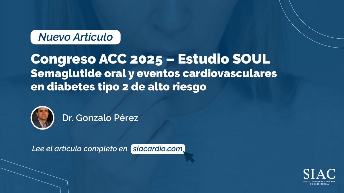 El Dr. Gonzalo Pérez analiza el Estudio SOUL, presentado en el Congreso ACC  2025 y publicado en NEJM. ¿Qué revela el estudio? 🔹 El semaglutide oral  reduce eventos cardiovasculares en personas con
