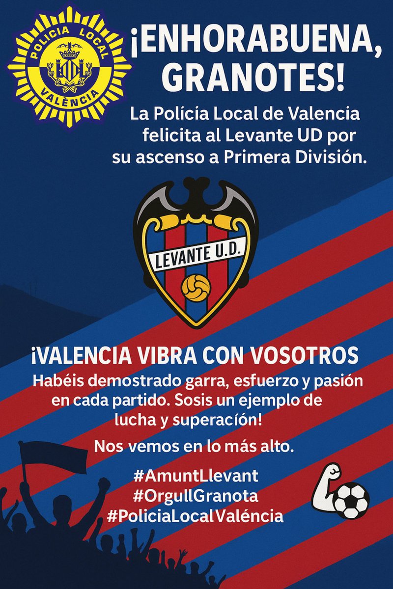 🎉👮‍♂️ ¡ENHORABUENA, GRANOTES!🐸

La Policía Local de Valencia felicita con orgullo al Levante UD por su merecido ascenso a Primera División.

🏟️💙❤️ Habéis demostrado garra, esfuerzo y pasión en cada partido.
¡Valencia vibra con vosotros!

¡Sois un ejemplo de lucha y superación!