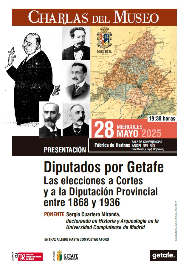 Charlas del Museo. "'Diputados por Getafe' .Las elecciones a Cortes y a la Diputación Provincial entre 1868 y 1936" por Sergio Cuartero Miranda, doctorando en Historia y Arqueología en UCM. 28 de mayo en sala de conferencias Angel del Río. #museogetafe #diputadosGetafe  #Getafe