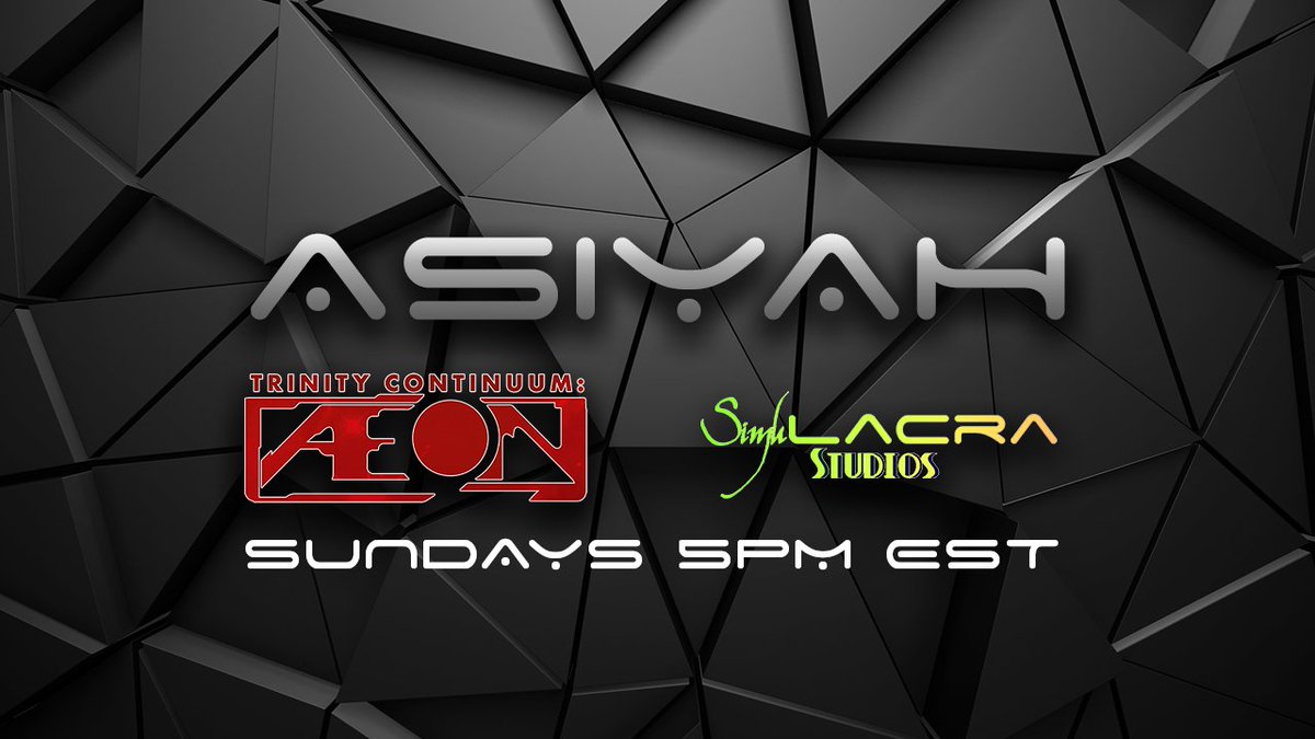 Join us for the next episode of Season 2 of Simulacra Studios' Trinity Continuum: ÆON Actual Play - ASIYAH! The show airs at twitch.tv/theonyxpath on Sundays at 5PM Eastern.