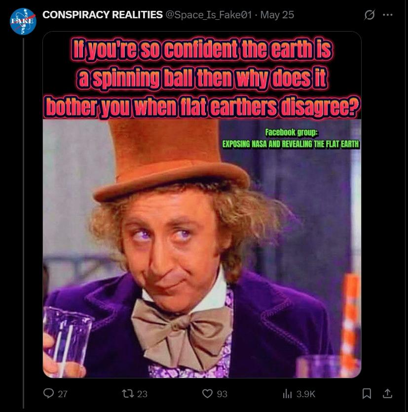 Debunking stupidity is just entertaining. Also it helps provide information to those who may be misled by brain rot like flat earth.

It also helps to hone my own understanding of the world, like a sword is sharpened on a dull stone.