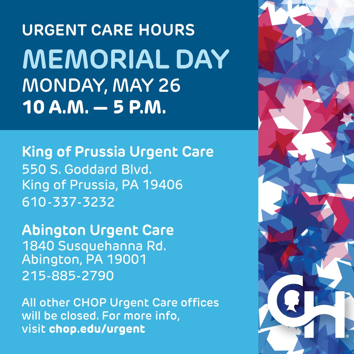 Our Urgent Care Centers in King of Prussia and Abington will be OPEN on Memorial Day, Monday, May 26 for children who need us. Check out the full schedule and please visit chop.edu/urgent for the most up-to-date hours of operation.