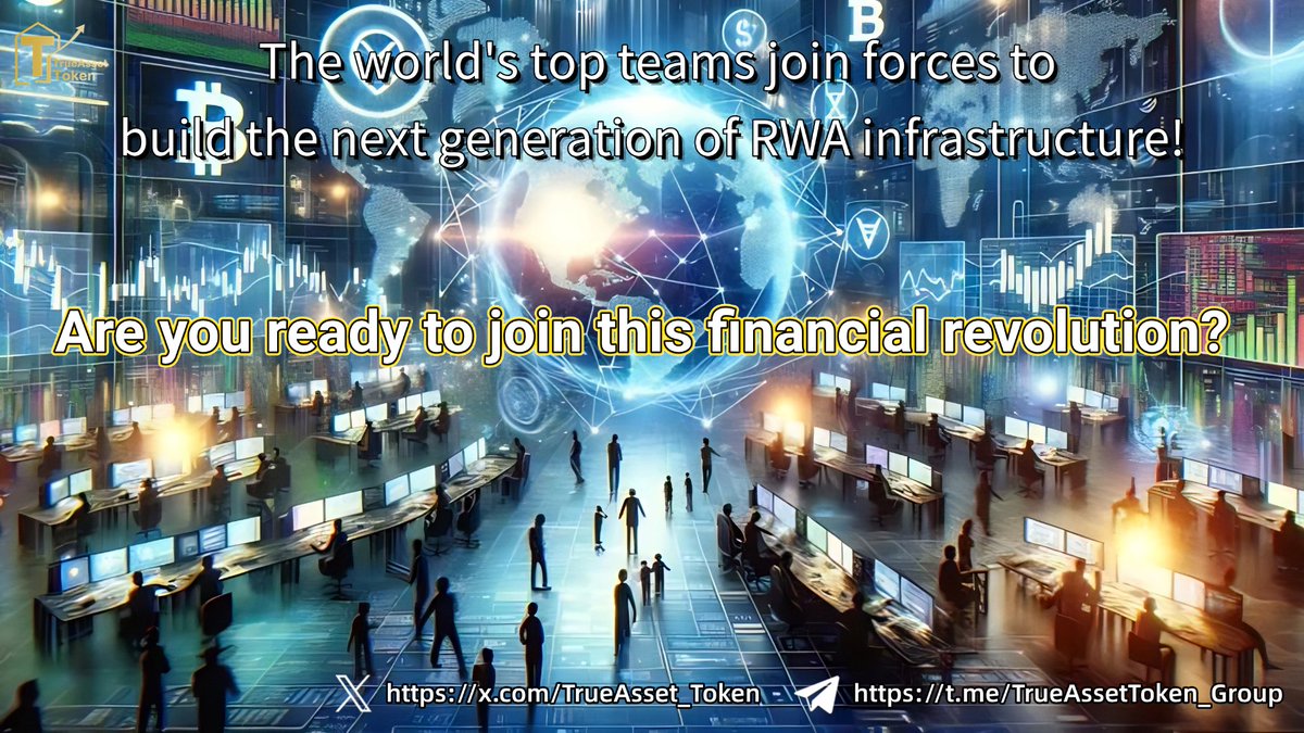 TrueAsset_Token's tweet photo. TAT's Vision
The world's top teams join forces to build the next generation of RWA infrastructure! Are you ready to join this financial revolution? https://t.co/GxOpQ2uLYV