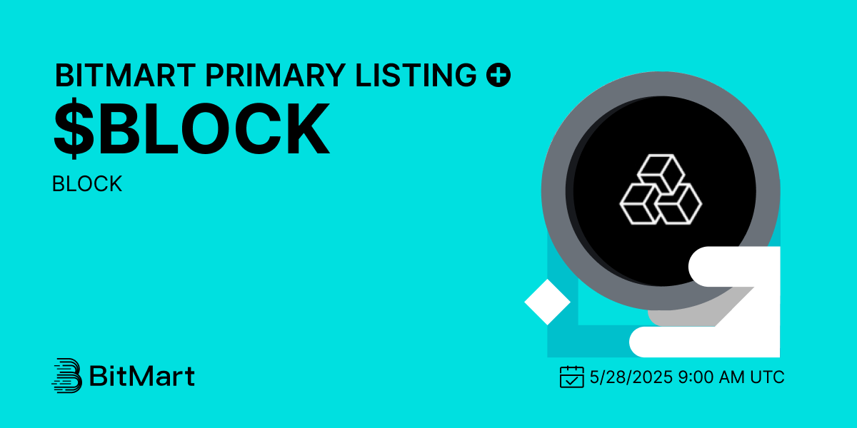 BitMartExchange's tweet photo. #BitMart is thrilled to announce the exclusive primary listing of BLOCK ($BLOCK) @bl0ck_official  🎉

💰Trading pair: $BLOCK/USDT
💎Deposit: 5/26/2025 9:00 AM UTC
💎Trading: 5/28/2025 9:00 AM UTC

Learn more: https://t.co/oPQSR97opy https://t.co/FPsZvWQoLx