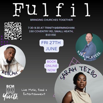 Fulfil youth event on 27th June at Trinity@birmingham With Reblah, Sarah Teibo and Kirk Mcateer. 
Booking link also 
tinyurl.com/book-bcm-fulfi…
Full details can be found via birminghamcitymission.org.uk/news/fulfil-yo…
