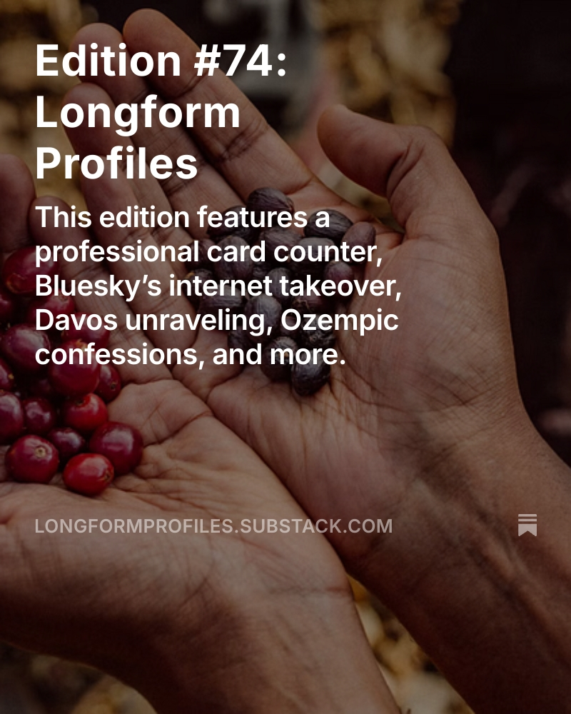 Longform Profiles (@longformprofile) on Twitter photo Edition #74 features fantastic long reads from:
<a href="/sarahlovescali/">sarah miller</a> <a href="/jtes/">Jessica Testa</a> <a href="/BenMullin/">Ben Mullin</a> <a href="/christress/">Chris Murphy</a> <a href="/Knibbs/">Kate Knibbs 🏄🏻♀️</a> <a href="/BenWiddicombe/">Ben Widdicombe</a> <a href="/sarahzhang/">Sarah Zhang</a> <a href="/AnjeanetteDamon/">Anjeanette Damon</a> <a href="/mrsimon22/">Mollie R. Simon</a> <a href="/jennystrasburg/">jenny strasburg</a> <a href="/shalini/">Shalini Ramachandran</a> <a href="/VranicaWSJ/">Suzanne Vranica</a> <a href="/AAndriotis/">AnnaMaria Andriotis</a> <a href="/ben_bt/">Ben Beaumont-Thomas</a>
longformprofiles.substack.com/p/edition-74-l… Edition #74 features fantastic long reads from:
<a href="/sarahlovescali/">sarah miller</a> <a href="/jtes/">Jessica Testa</a> <a href="/BenMullin/">Ben Mullin</a> <a href="/christress/">Chris Murphy</a> <a href="/Knibbs/">Kate Knibbs 🏄🏻♀️</a> <a href="/BenWiddicombe/">Ben Widdicombe</a> <a href="/sarahzhang/">Sarah Zhang</a> <a href="/AnjeanetteDamon/">Anjeanette Damon</a> <a href="/mrsimon22/">Mollie R. Simon</a> <a href="/jennystrasburg/">jenny strasburg</a> <a href="/shalini/">Shalini Ramachandran</a> <a href="/VranicaWSJ/">Suzanne Vranica</a> <a href="/AAndriotis/">AnnaMaria Andriotis</a> <a href="/ben_bt/">Ben Beaumont-Thomas</a>
longformprofiles.substack.com/p/edition-74-l…