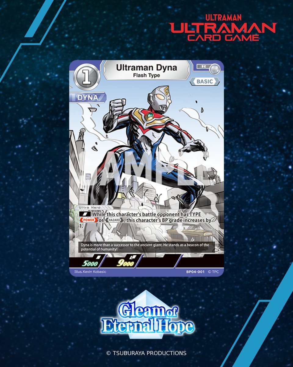◢◤#UltramanCardGame◢◤
⚡Card Reveal⚡
[BP04-001]
"Ultraman Dyna Flash Type"

Dyna powers up when the opposing character's TYPE is POWER or HAZARD!

Available in Booster Pack 04 "Gleam of Eternal Hope" on sale Aug 1!

#UltramanCardGame #Ultraman #Kaiju #UltraLeague #Tokusatsu