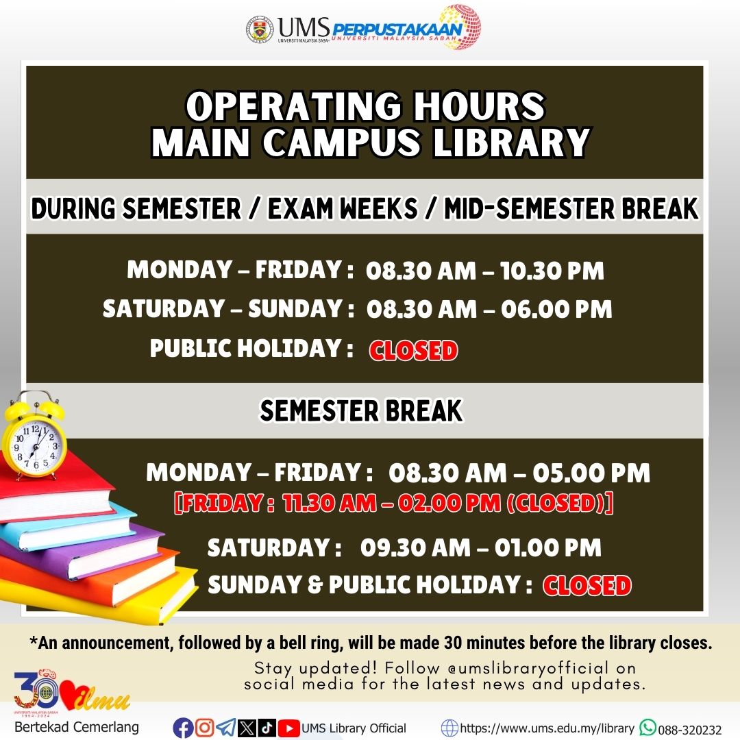 Lib_UMS's tweet image. UMS LIBRARY OPERATIONAL HOURS [MAIN CAMPUS LIBRARY/MULTIMEDIA LIBRARY FKJ]

Visit the Universiti Malaysia Sabah Library&apos;s Social Media channel to get the latest info 📑

Any questions contact us at:
📲WhatsApp wa.me/+6088320232
📩 library_info@ums.edu.my

#UMSLibrary
