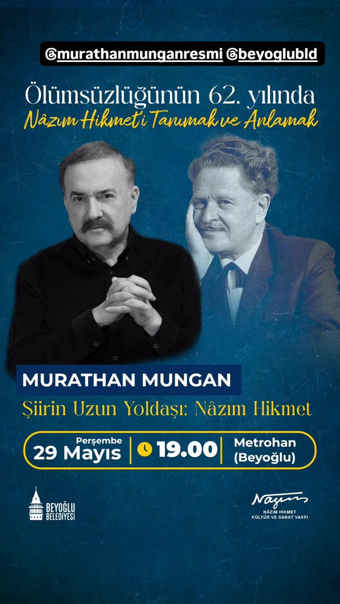 Nâzım Hikmet Kültür ve Sanat Vakfı (@nhvakfi) on Twitter photo Ölümsüzlüğünün 62. Yılında
Şiirin Uzun Yoldaşı:Nâzım Hikmet
Murathan Mungan
29 Mayıs saat 19.00
Beyoğlu Tünel Metrohan <a href="/BeyogluBld/">Beyoğlu Belediyesi</a> <a href="/mungan_murathan/">murathan mungan</a> Ölümsüzlüğünün 62. Yılında
Şiirin Uzun Yoldaşı:Nâzım Hikmet
Murathan Mungan
29 Mayıs saat 19.00
Beyoğlu Tünel Metrohan <a href="/BeyogluBld/">Beyoğlu Belediyesi</a> <a href="/mungan_murathan/">murathan mungan</a>