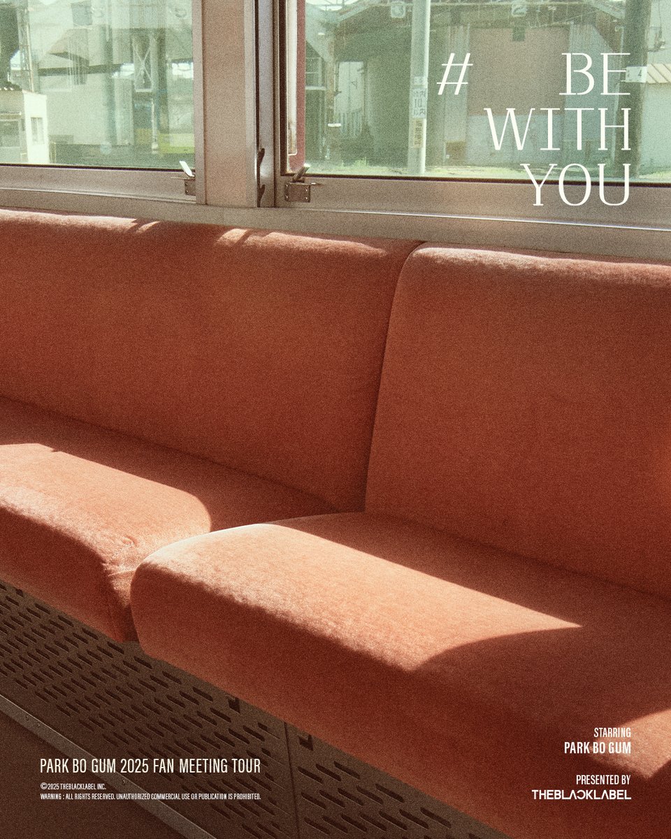 PARK BO GUM 2025 FAN MEETING TOUR [BE WITH YOU]

COMING SOON

#PARKBOGUM #박보검 #BEWITHYOU
#THEBLACKLABEL #더블랙레이블