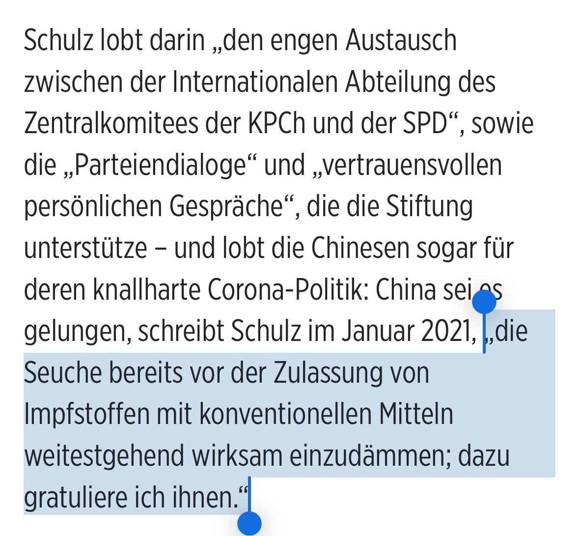 Martin Schulz lobte 2021 in einem vollkommen unterwürfigen Brief überschwänglich die Lockdown-Politik des chinesischen Regimes - und gratulierte ihr dazu. 

Während China seine Bevölkerung mit totalitären, gespenstischen Maßnahmen einsperrte, in Quarantäne-Lager verbrachte und