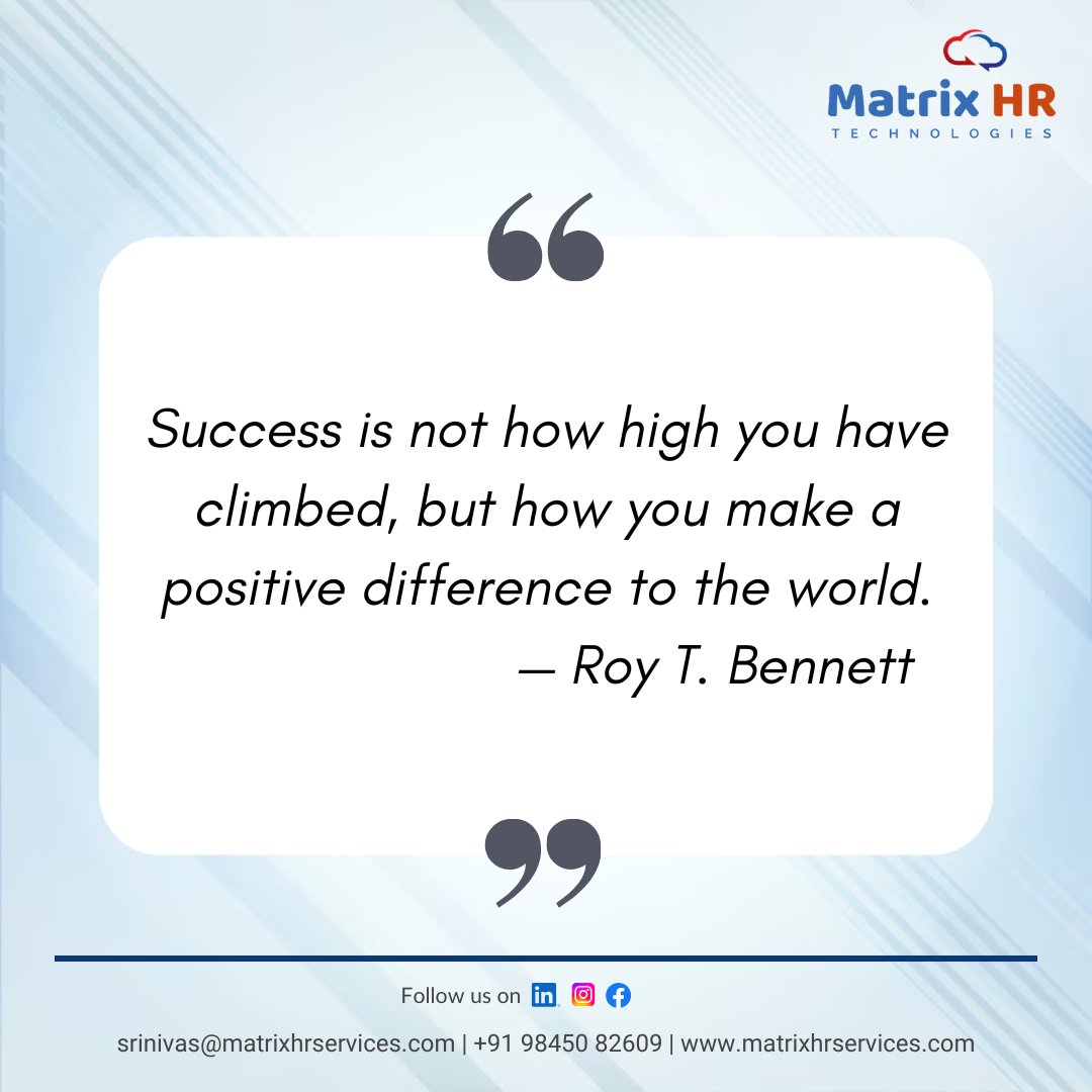 “Success isn’t just about climbing higher — it’s about creating a positive impact.” – Roy T. Bennett

#success  #inspiration  #Motivation  #LeadershipDevelopment  #IMPACT  #MatrixHRTechnologies