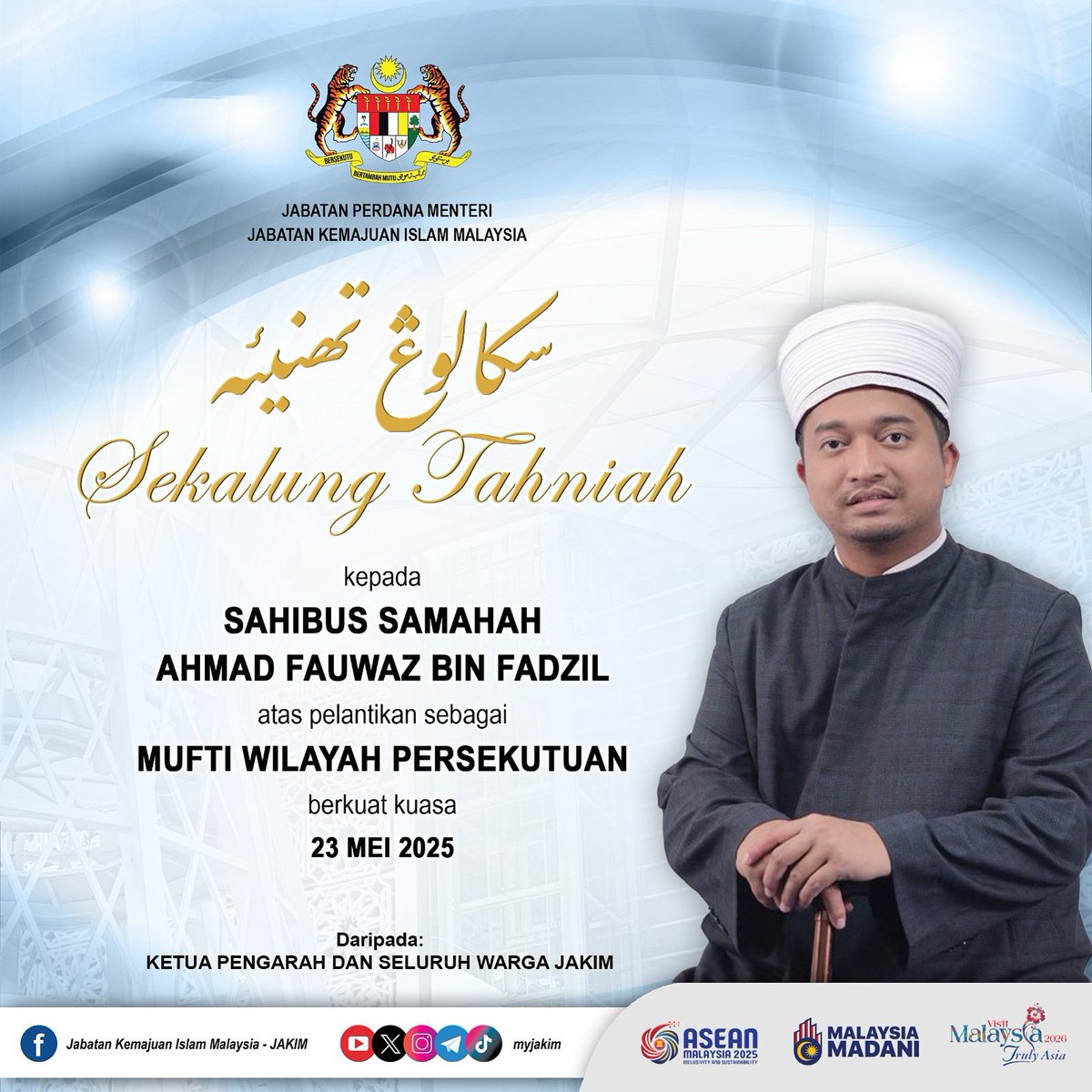 MyJAKIM's tweet photo. Sekalung Tahniah

Ketua Pengarah dan seluruh warga Jabatan Kemajuan Islam Malaysia (JAKIM) merakamkan setinggi-tinggi ucapan tahniah kepada Sahibus Samahah Ahmad Fauwaz bin Fadzil atas pelantikan sebagai Mufti Wilayah Persekutuan berkuat kuasa mulai 23 Mei 2025. https://t.co/2aek01Syfp