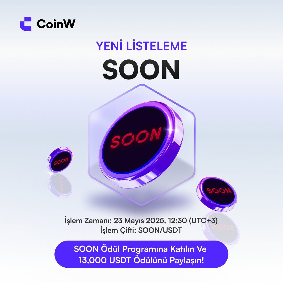 CryptoAycan's tweet image. 🚨 Yeni Listeleme: $SOON 🚨
📆 Listeleme Tarihi: 23 Mayıs 2025, 12:30 (UTC+3)
🔥 @CoinWOfficial, Layer2 Zone ve Solana Zone'da SOON/USDT işlem çiftini listeliyor!
🎯 13.000 USDT ödüllü SOON bounty programına katıl, ödül havuzundan payını kap!
🗓️ Etkinlik Süresi: 23 Mayıs – 30…