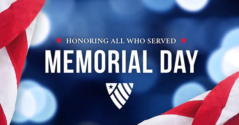 Memorial Day — We remember and honor those who made the ultimate sacrifice.