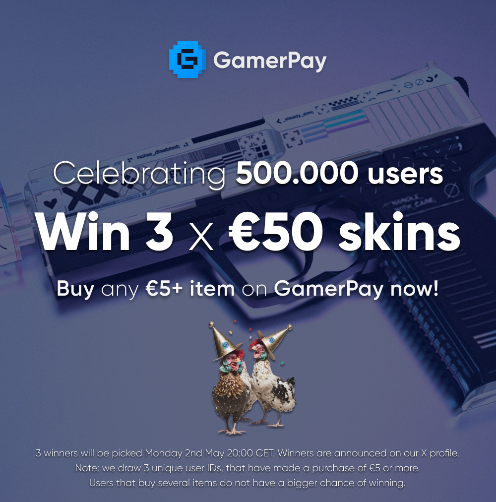 GIVEAWAY: 3 x €50 skins 
Buy any €5+ skin and join the raffle! ⁠💰⁠
⁠
We are celebrating hitting 500.000 registered users on GamerPay with a fun little raffle.⁠
⁠
Just buy any item of €5 or more on GamerPay, and you will automatically be in the raffle.⁠
⁠
3 winners will
