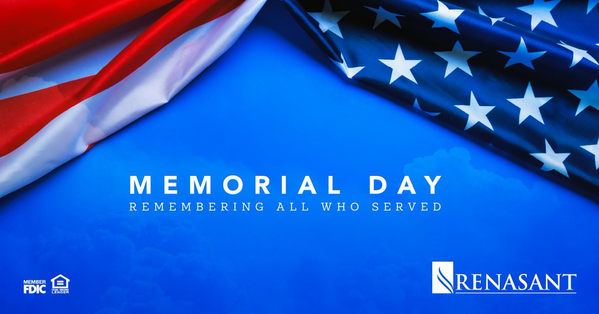 All Renasant locations are closed today in honor of the federal holiday. Take a moment to remember and celebrate the lives of the brave heroes who made the ultimate sacrifice to protect our country.