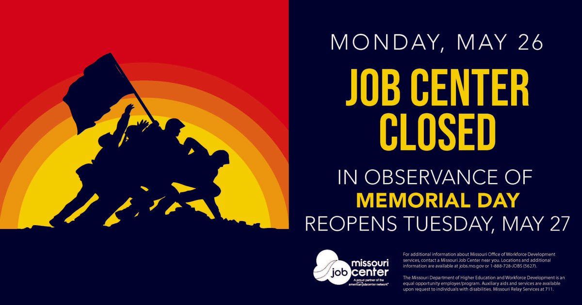 Missouri Job Centers will be closed TODAY, May 26, in observance of Memorial Day.