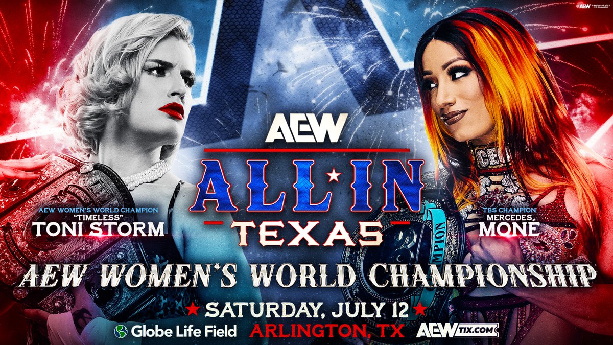 All Elite Wrestling (@aew) on Twitter photo #AEWAllInTexas
Saturday, July 12
Arlington, TX
AEW Women's World Championship
"Timeless" Toni Storm vs <a href="/MercedesVarnado/">Mercedes Monรฉ Varnado</a>
With her win in the <a href="/owen_foundation/">The Owen Hart Foundation</a> Cup Women's Final, Mercedes Monรฉ will face AEW Women's World Champion Toni Storm at #AEWAllInTexas on Saturday, July 12! #AEWAllInTexas
Saturday, July 12
Arlington, TX
AEW Women's World Championship
"Timeless" Toni Storm vs <a href="/MercedesVarnado/">Mercedes Monรฉ Varnado</a>
With her win in the <a href="/owen_foundation/">The Owen Hart Foundation</a> Cup Women's Final, Mercedes Monรฉ will face AEW Women's World Champion Toni Storm at #AEWAllInTexas on Saturday, July 12!