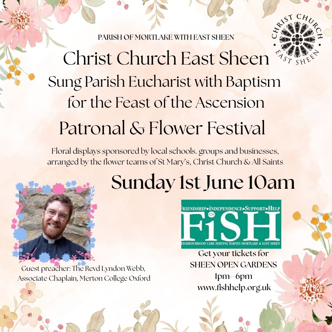 THIS SUNDAY - Patronal service for the Ascension, flower festival &amp; SHEEN OPEN GARDENS (Tickets £10, children go free) via fishhelp.org.uk a Sunday of community events.