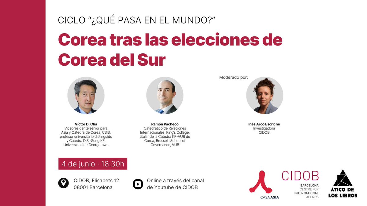 Korea en Barcelona (@koreaenbcn) on Twitter photo Conferencia "Corea tras las elecciones de Corea del Sur" en Barcelona
👉con <a href="/VictorDCha/">Victor Cha</a> y <a href="/rpachecopardo/">Ramon Pacheco Pardo</a>
📅4 de junio, a las 18:30h
📌en CIDOB
📋gratuito inscripciones abiertas
👉organiza <a href="/CidobBarcelona/">CIDOB (Barcelona Centre for International Affairs)</a> <a href="/CasaAsia/">Casa Asia</a> y <a href="/AticoLibros/">Ático de los Libros</a>
Más información:
bit.ly/4dEmzoA Conferencia "Corea tras las elecciones de Corea del Sur" en Barcelona
👉con <a href="/VictorDCha/">Victor Cha</a> y <a href="/rpachecopardo/">Ramon Pacheco Pardo</a>
📅4 de junio, a las 18:30h
📌en CIDOB
📋gratuito inscripciones abiertas
👉organiza <a href="/CidobBarcelona/">CIDOB (Barcelona Centre for International Affairs)</a> <a href="/CasaAsia/">Casa Asia</a> y <a href="/AticoLibros/">Ático de los Libros</a>
Más información:
bit.ly/4dEmzoA