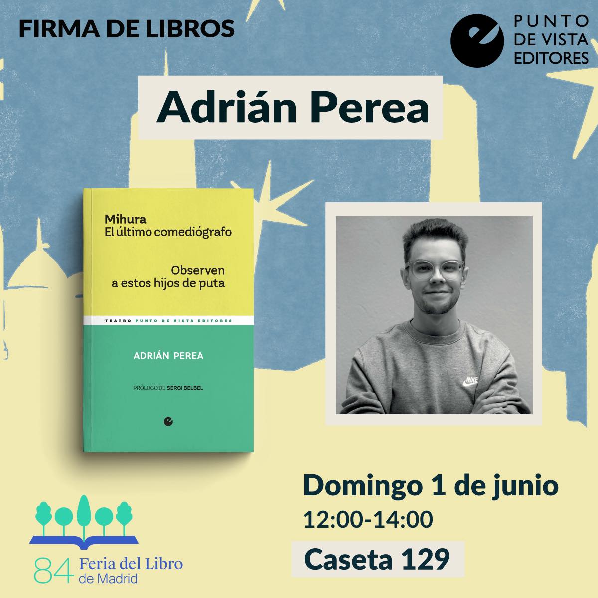 Adrián Perea (@pereaadrian) on Twitter photo El próximo domingo 1 de junio voy a estar firmando en la caseta de <a href="/PuntodeVistaEd/">PuntodeVistaed</a> en la Feria del Libro de Madrid. De 12:00 a 14:00. ¡Venirse! El próximo domingo 1 de junio voy a estar firmando en la caseta de <a href="/PuntodeVistaEd/">PuntodeVistaed</a> en la Feria del Libro de Madrid. De 12:00 a 14:00. ¡Venirse!