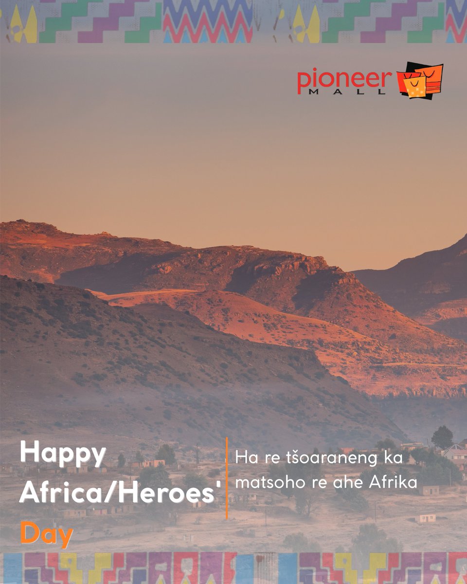 Happy Africa/Heroes’ Day from all of us at Pioneer Mall! #Lesotho #ShopAtPioneer #HeroesDay #AfricaDay #PioneerMall