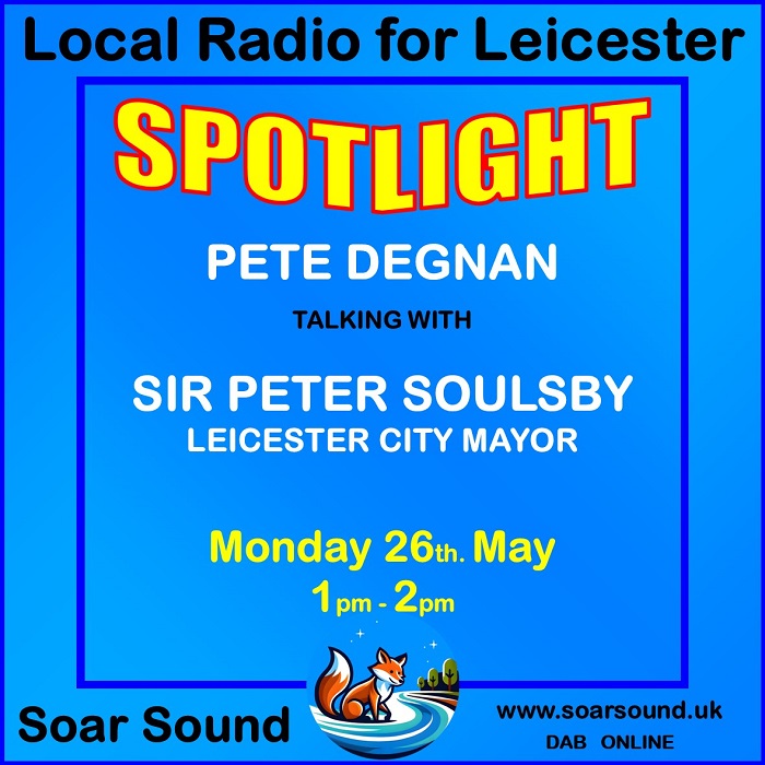 Leic58's tweet image. SOAR SOUND the community radio station presents the SPOTLIGHT show, hosted by the popular, Pete Degnan .
Today a great talk about all things local with Leicester City Mayor, Sir Peter Soulsby
