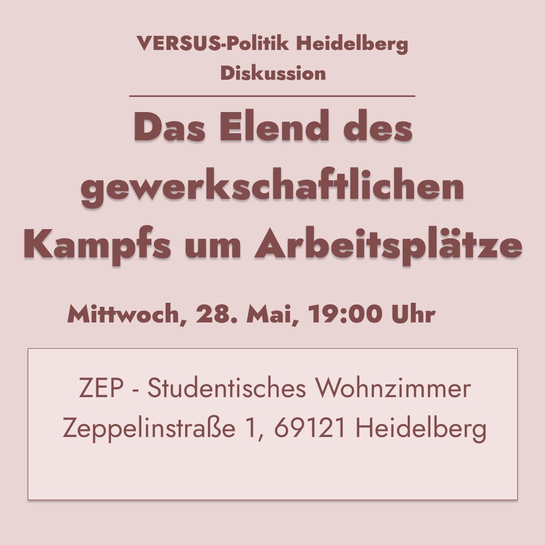 Im Anschluss an den vergangenen Vortrag vom 21. Mai in Heidelberg wollen wir die Diskussion um das Elend des gewerkschaftlichen Kampfs um Arbeitsplätze fortsetzen.  Auch diejenigen, die den Vortrag nicht gehört haben, sind ausdrücklich eingeladen zur Diskussion zu kommen.