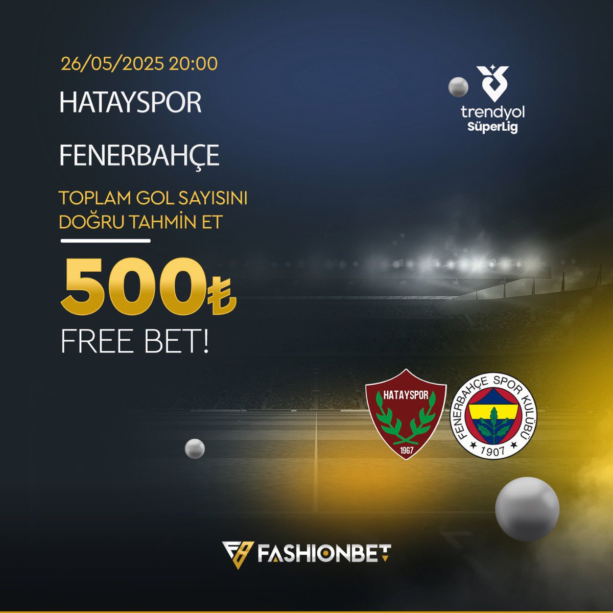 HATAYSPOR vs FENERBAHÇE
Karşılaşmanın Toplam Gol Sayısını doğru tahmin eden herkese 500₺ FreeBet Hediye!
👉Yapman gerekenler;  📷fashionbets3.com/affi/800900