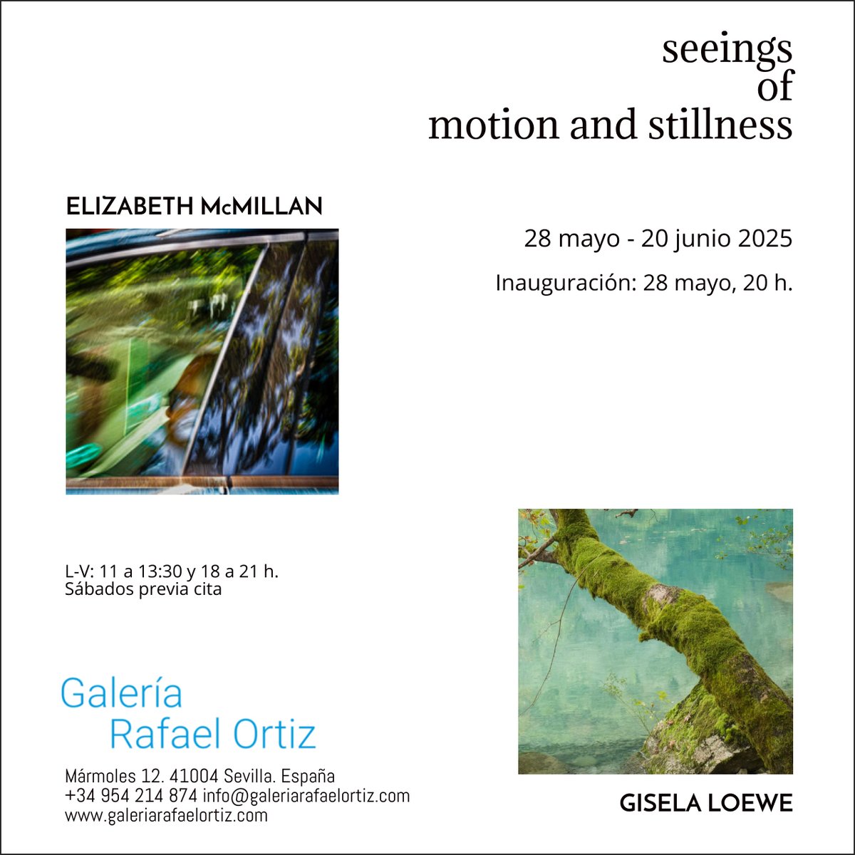 El próximo miércoles 28 de mayo a las 20 h inauguramos nueva exposición en la <a href="/RafaelOrtizGal/">Galeria Rafael Ortiz</a> de #Sevilla. En el espacio II (sala superior) podréis disfrutar de "Seeings of Motion and Stillness", con fotografías de Elizabeth McMillan y Gisela Loewe. ¡Os esperamos!