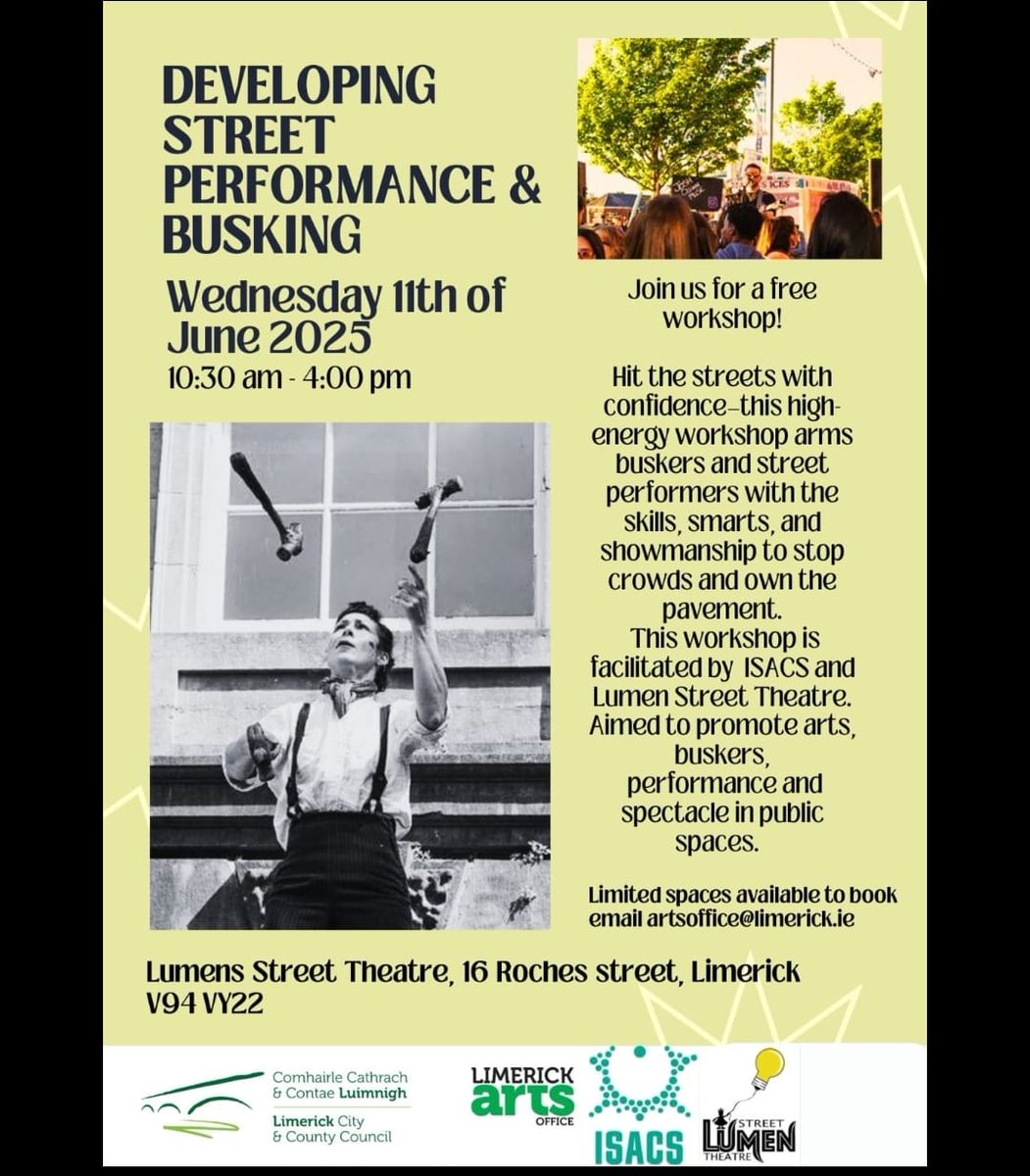 Limerick : Culture : Arts (@limerickarts) on Twitter photo Developing Street Performance & Busking Workshop. Join us for this free workshop on Wed, 11 June, 10:30am - 4pm
Workshop is free. Booking is essential. Email artsofficesubmissions@limerick.ie LOCATION:16 Roches Street, and will be facilitated by ISACS and Lumen Street Theatre Developing Street Performance & Busking Workshop. Join us for this free workshop on Wed, 11 June, 10:30am - 4pm
Workshop is free. Booking is essential. Email artsofficesubmissions@limerick.ie LOCATION:16 Roches Street, and will be facilitated by ISACS and Lumen Street Theatre