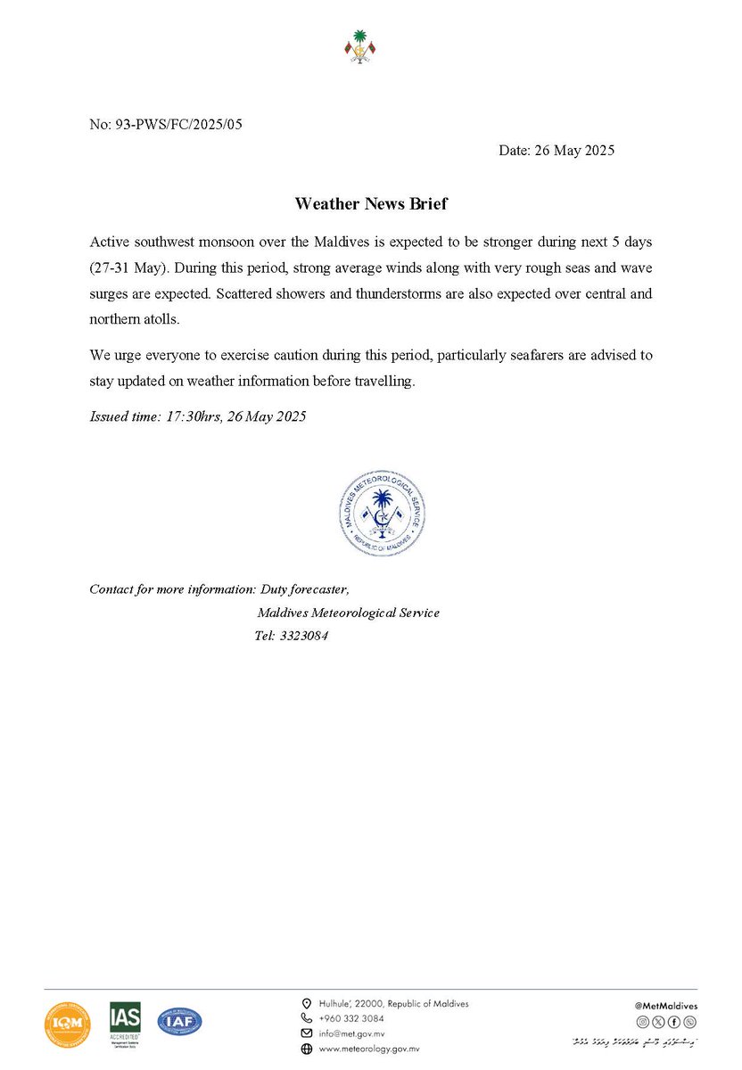 Under the influence of the active southwest monsoon, Strong winds and very rough seas are expected over northern and central atolls for the next 5 days. Therefore, all, particularly seafarers urged to be cautious due to adverse weather conditions.